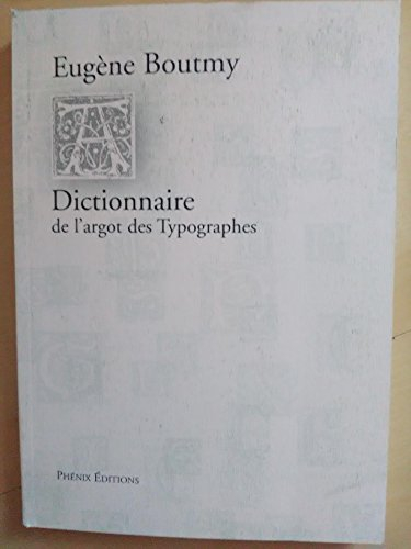 Dictionnaire de l'argot des typographes. Un choix de coquilles typographiques curieuses ou célèbres