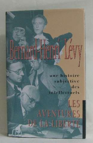 les aventures de la liberté. une histoire subjective des intellectuels.