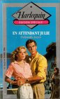 en attendant julie : collection : harlequin édition spéciale n, 78