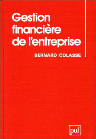Gestion financière de l'entreprise : problématique, concepts et méthodes
