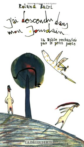 J'ai descendu dans mon Jourdain : la Bible revisitée par le petit poète