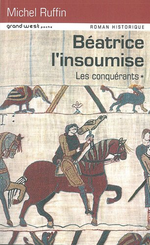 les conquérants, tome 1 : béatrice l'insoumise