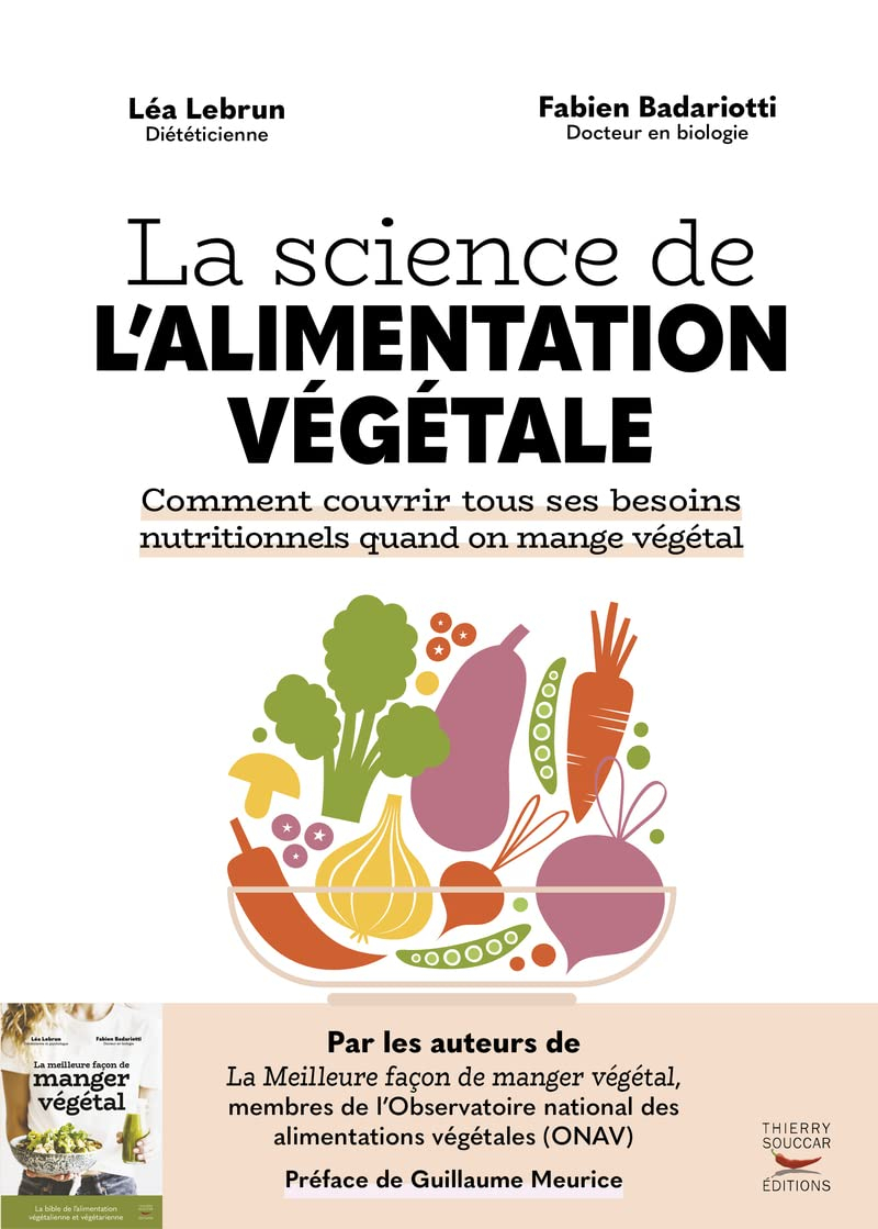 La science de l'alimentation végétale : comment couvrir tous ses besoins nutritionnels quand on mang