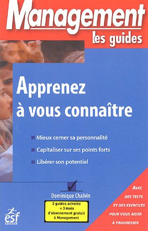 Apprenez à vous connaître : mieux cerner sa personnalité, capitaliser sur ses points forts, libérer 