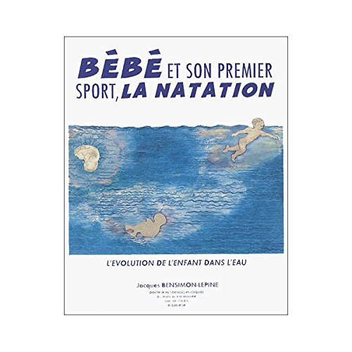 Bébé et son premier sport, la natation : l'évolution de l'enfant dans l'eau