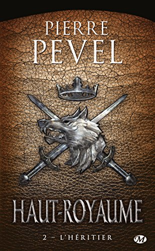 Haut-Royaume. Vol. 2. L'héritier