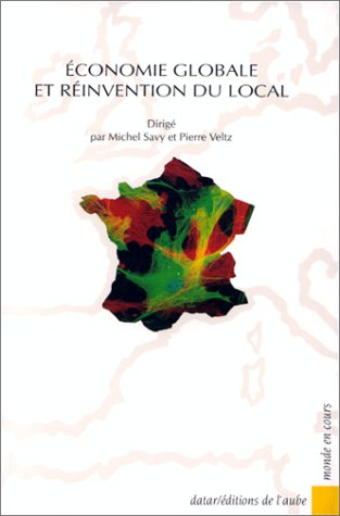 Economie globale et réinvention du local