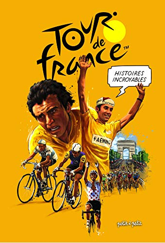 Histoires incroyables du Tour de France