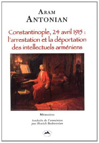 Constantinople, 24 avril 1915, l'arrestation et la déportation des intellectuels arméniens : mémoire