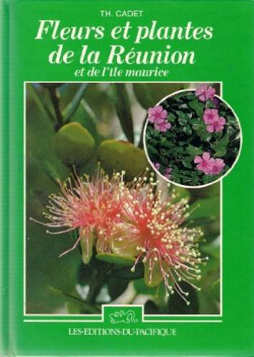 fleurs et plantes de la reunion et de l'ile maurice