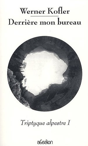 Triptyque alpestre. Vol. 1. Derrière mon bureau : légendes alpestres, tableaux de voyages, actes de 