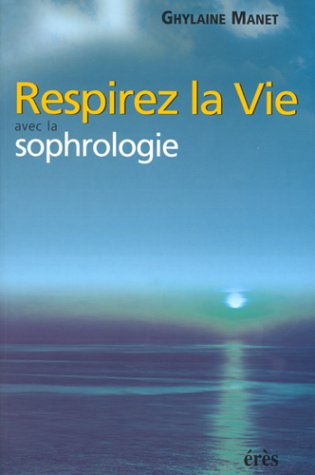 Respirer la vie avec la sophrologie