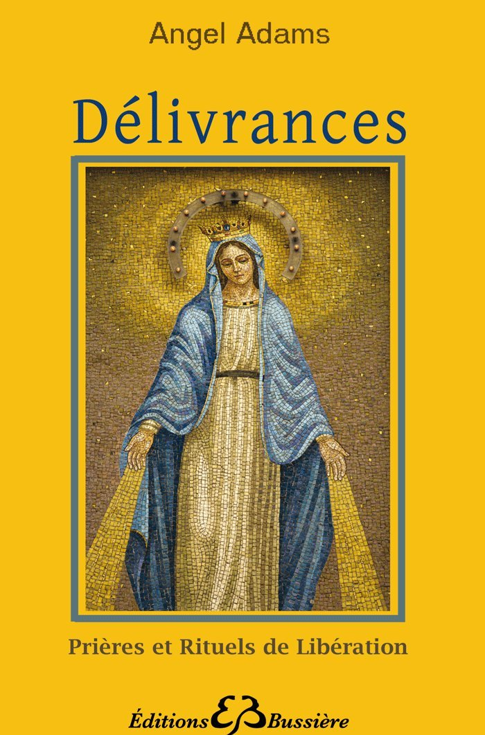 Délivrances : prières et rituels de libération