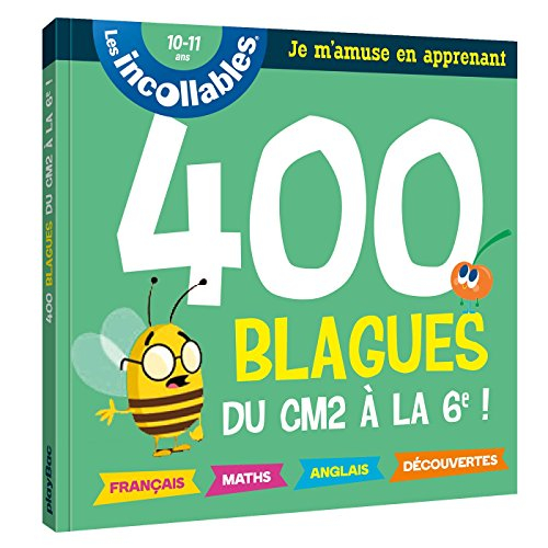Les incollables, 10-11ans : 400 blagues du CM2 à la 6e !