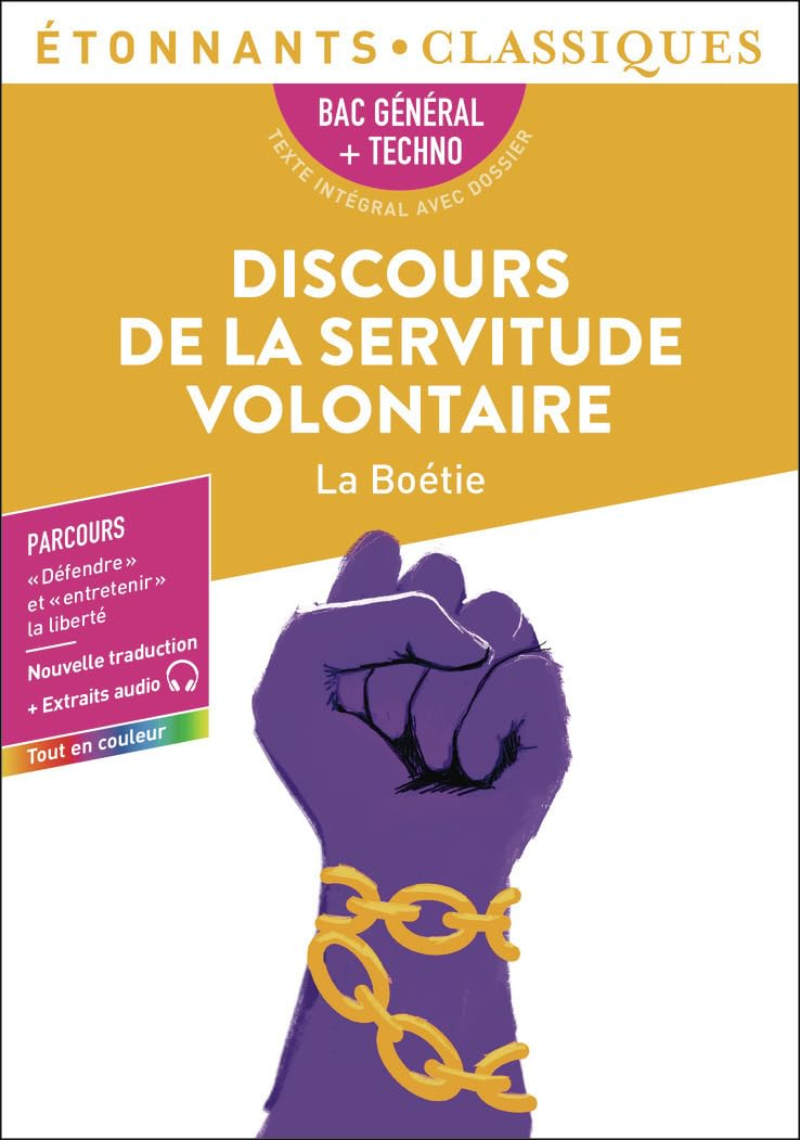 Discours de la servitude volontaire : bac général + techno, texte intégral avec dossier : parcours d