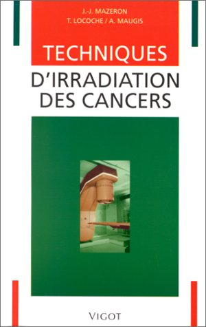 Techniques d'irradiation des cancers