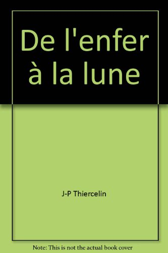 De l'enfer à la Lune