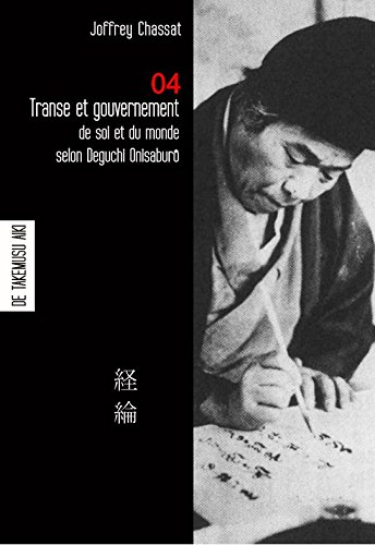 Transe et gouvernement de soi et du monde selon Deguchi Onisaburo