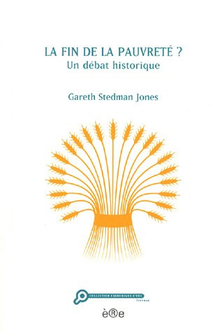 La fin de la pauvreté ? : un débat historique