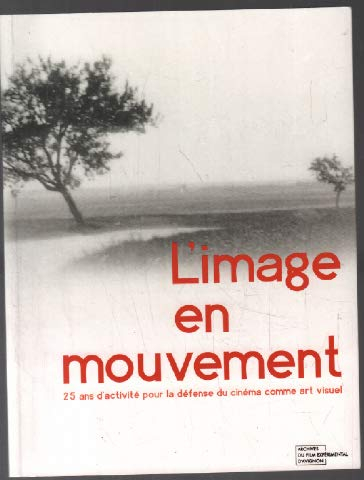 L'image en Mouvement (25 ans d'activite pour la defense du cinema comme art visuel)