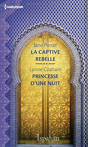 La captive rebelle. Princesse d'une nuit