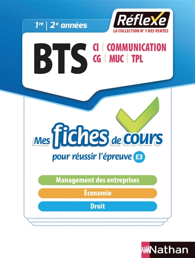BTS AG PME-PMI, AM, CI, communication, CG, MUC, NRC, TPL, 1re, 2e années : mes fiches de cours pour 