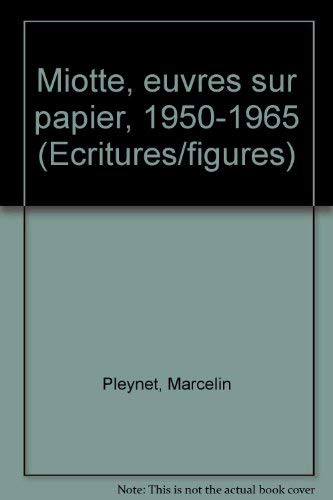 Miotte : oeuvres sur papier 1950-1969
