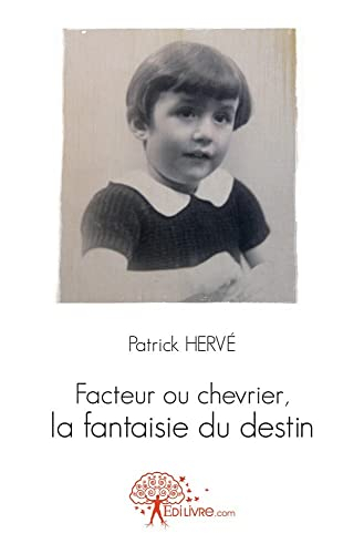 Facteur ou chevrier, la fantaisie du destin