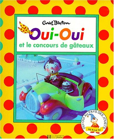 Oui-Oui et le concours de gâteau