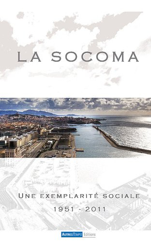 La Socoma, société coopérative ouvrière de manutention : 1951-2011 : une exemplarité sociale