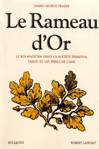 Le Rameau d'or. Vol. 1. Le roi magicien dans la société primitive. Tabou et les périls de l'âme