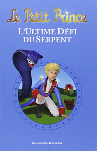Le Petit Prince. L'ultime défi du serpent