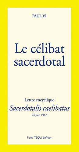 Le célibat sacerdotal : lettre encyclique Sacerdotalis caelibatus : 24 juin 1967