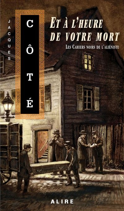 Les cahiers noirs de l'aliéniste. Vol. 3. Et à l'heure de votre mort
