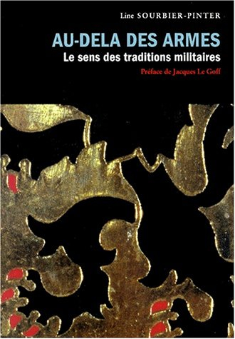 Au-delà des armes : le sens des traditions militaires