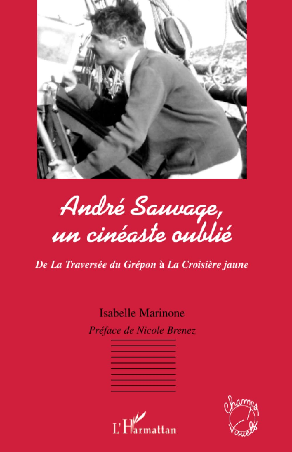 André Sauvage, un cinéaste oublié : de La traversée du Grépon à La croisière jaune