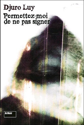 Permettez-moi de ne pas signer : roman noir