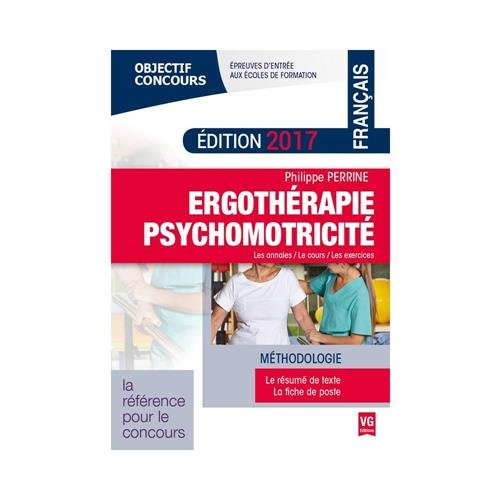 Ergothérapie, psychomotricité, français : méthodologie, épreuves d'entrée aux écoles de formation : 