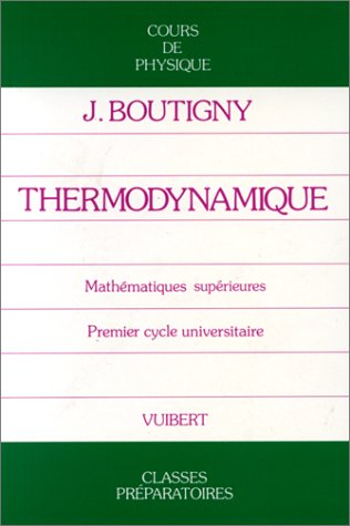 Thermodynamique : cours de physique, classe de mathématiques supérieures