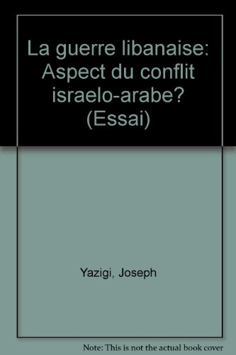 La Guerre libanaise : aspect du conflit israélo-arabe ?