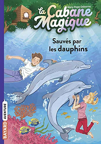 La cabane magique. Vol. 12. Sauvés par les dauphins