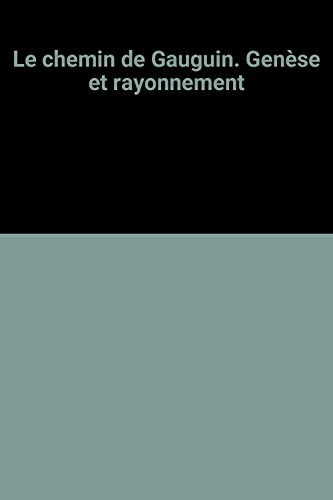 le chemin de gauguin. genèse et rayonnement