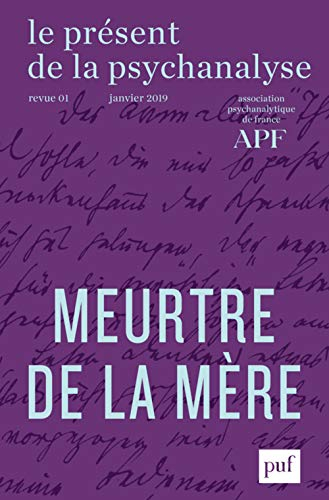 Le présent de la psychanalyse, n° 1. Meurtre de la mère
