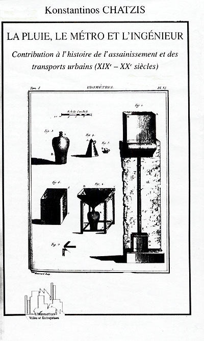 La pluie, le métro et l'ingénieur : contribution à l'histoire de l'assainissement et des transports 