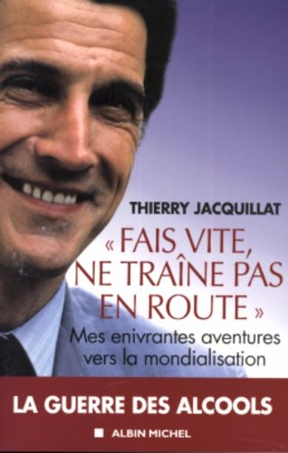 Fais vite, ne traîne pas en route : mes enivrantes aventures vers la mondialisation