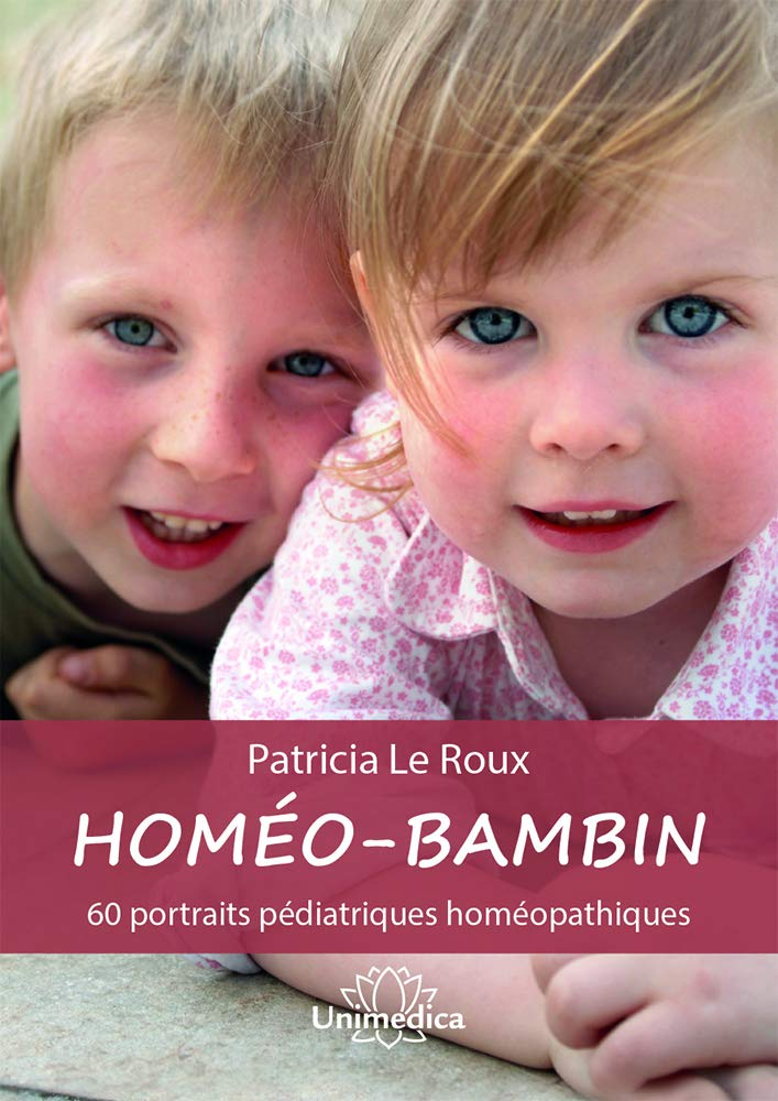 Homéo-bambin : 60 portraits pédiatriques homéopathiques