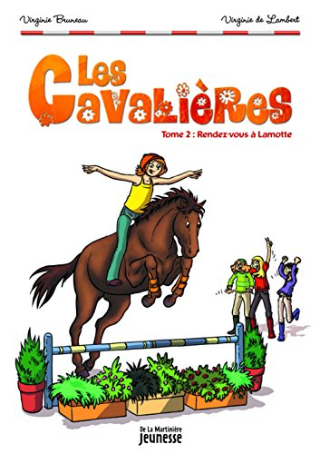 Les cavalières. Vol. 2. Rendez-vous à Lamotte