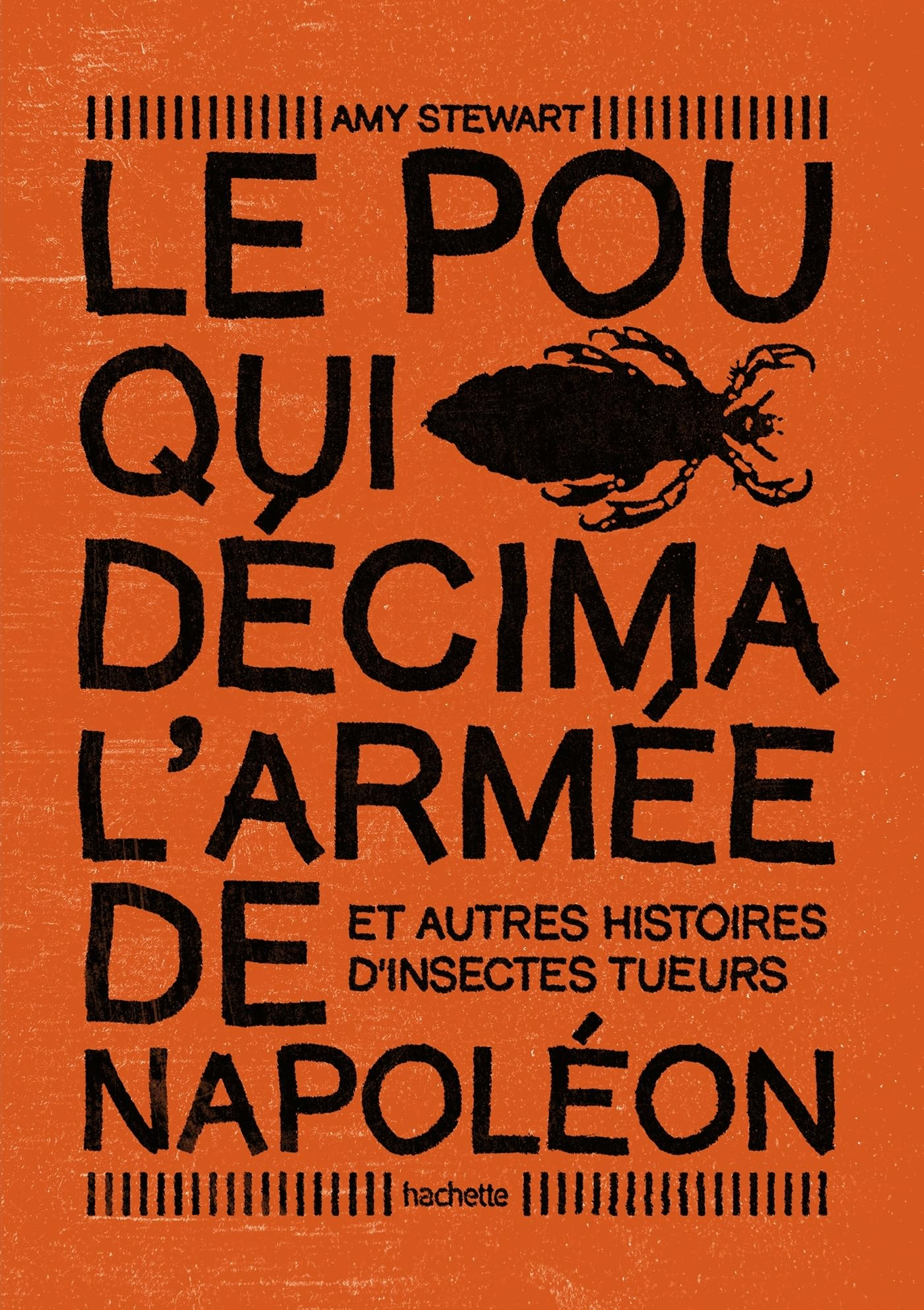 Le pou qui décima l'armée de Napoléon : et autres histoires d'insectes tueurs