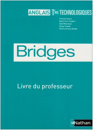 anglais tles technologiques bridges : livre du professeur programme 2005