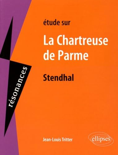 Etude sur Stendhal, La chartreuse de Parme